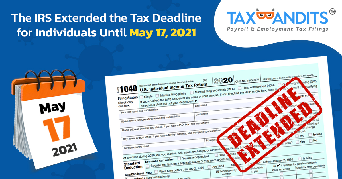 The IRS Extended the Tax Deadline for Individuals Until May 17, 2021
