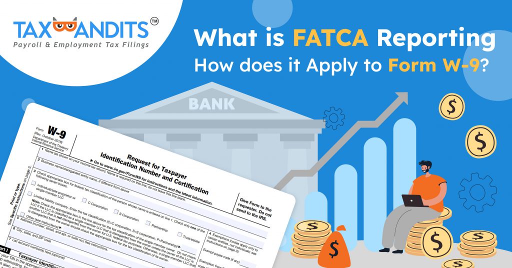 What is FATCA Reporting and How does it Apply to Form W 9? Blog