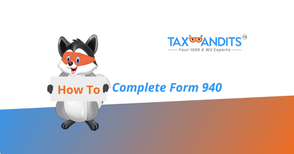 How to Complete Form 940 | Blog - TaxBandits