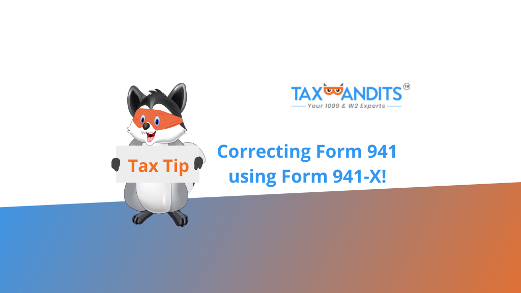 A step-by-step guide for correcting errors on your Form 941. 