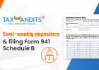 Semi weekly depositors and filing form 941 schedule b