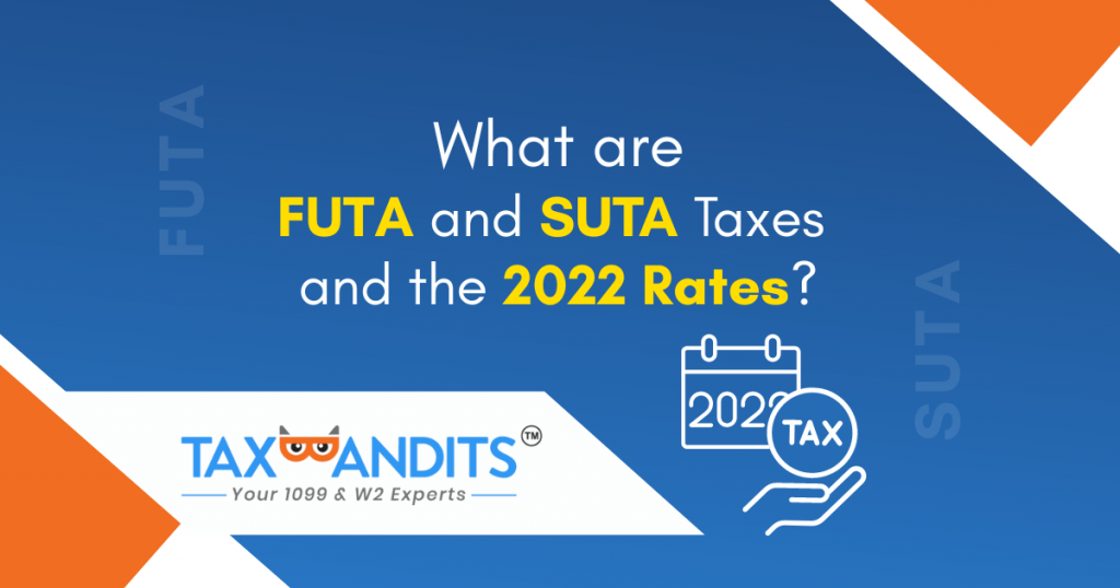 what-are-futa-and-suta-taxes-and-the-2022-rates-blog-taxbandits