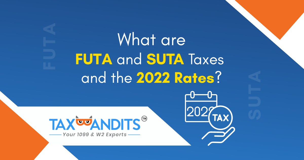 What are FUTA and SUTA Taxes and the 2022 Rates? Blog TaxBandits