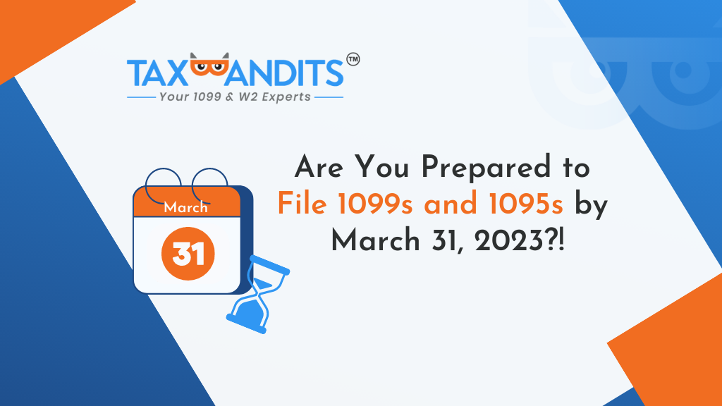 Are You Prepared to File 1099s and 1095s by March 31, 2023?! Blog