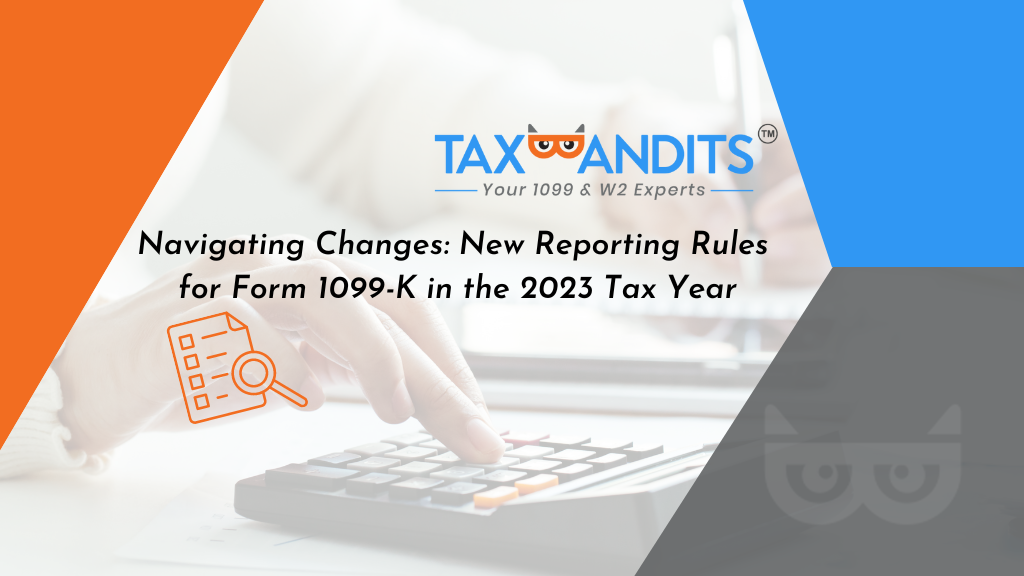 Navigating Changes New Reporting Rules for Form 1099K in the 2023 Tax