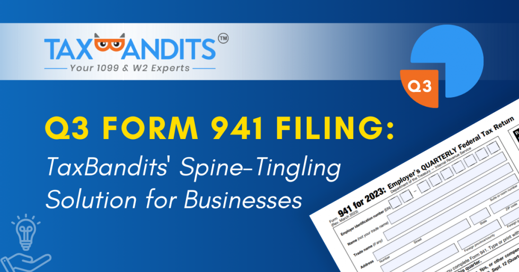 Q3 Form 941 Filing TaxBandits’ Solution for Businesses