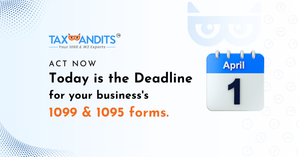1099 and 1095 IRS E-filing Deadline