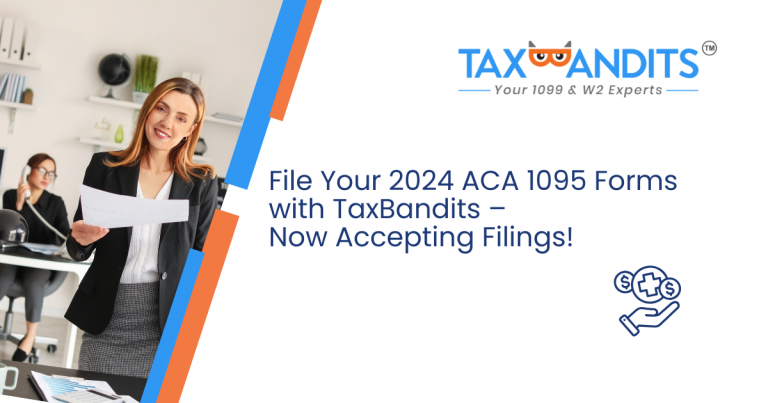 TaxBandits accepting 2024 ACA 1095 forms