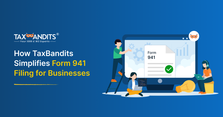 How TaxBandits Simplifies Form 941 Filing for Businesses