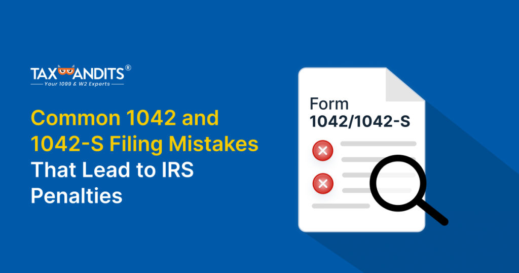 Common 1042 and 1042-S Filing Mistakes