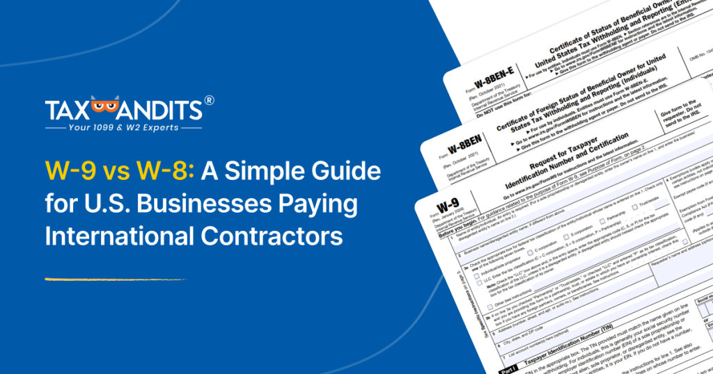 W-9 vs W-8: A Simple Guide for U.S. Businesses Paying International Contractors