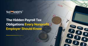 The Hidden Payroll Tax Obligations Every Nonprofit Employer Should Know