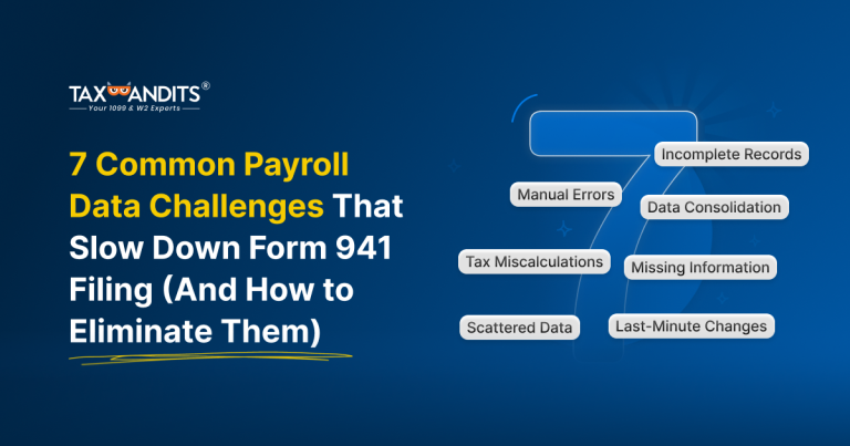 7 Common Payroll Data Challenges That Slow Down Form 941 Filing