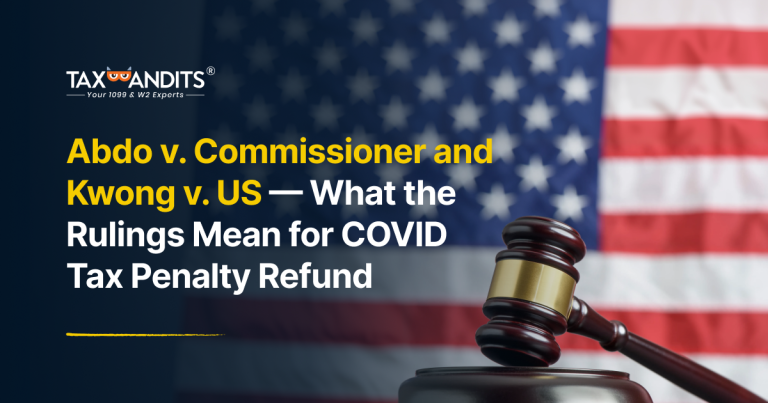 Abdo v. Commissioner and Kwong v. US — What the Rulings Mean for COVID Tax Penalty Refund