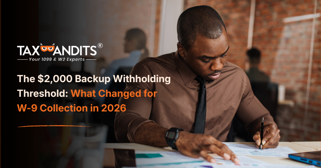 The $2,000 Backup Withholding Threshold: What Changed for W-9 Collection in 2026