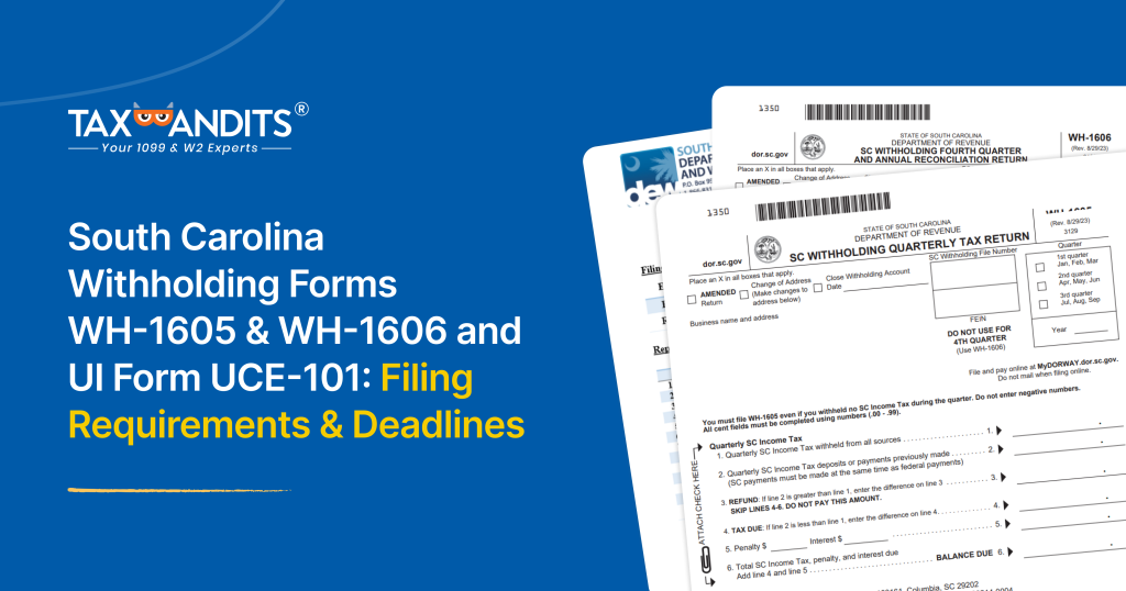 South Carolina Withholding Forms WH-1605 & WH-1606 and UI Form UCE-101: Filing Requirements & Deadlines